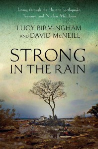 Strong In The Rain is perhaps the best book about the events of 3/11, the aftermath, and the lessons that were learned and should be learned.